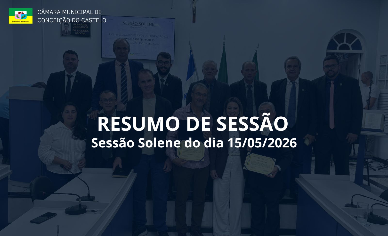 Câmara Municipal de Conceição do Castelo-ES realiza Sessão Solene em comemoração aos 70 anos de fundação da 1ª Igreja Batista no Município.